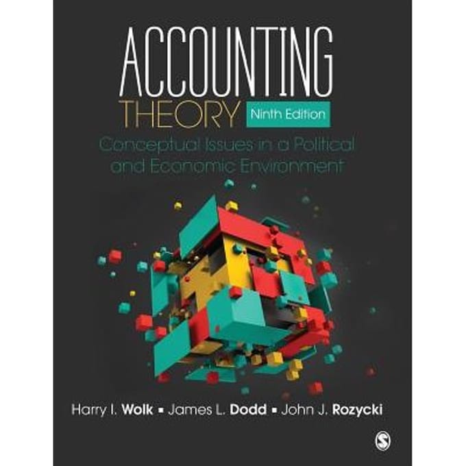 Accounting Theory: Conceptual Issues In A Political And Economic Environment - Wolk