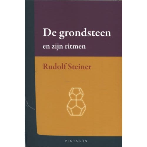 De Grondsteen En Zijn Ritmen - Rudolf Steiner