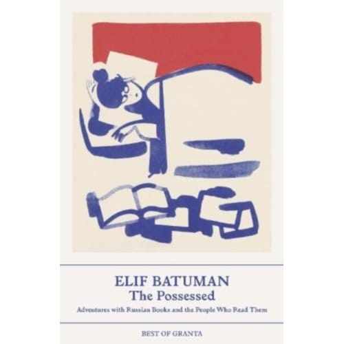 The Possessed - Best Of Granta - Elif Batuman