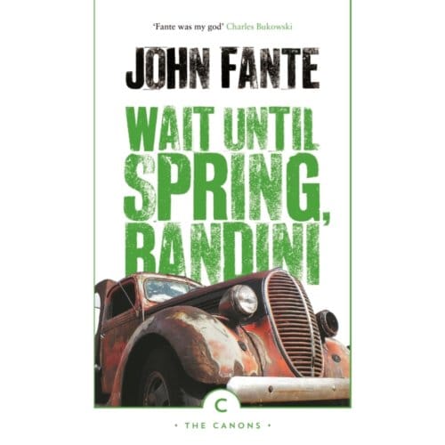 Wait Until Spring, Bandini - Canons - John Fante