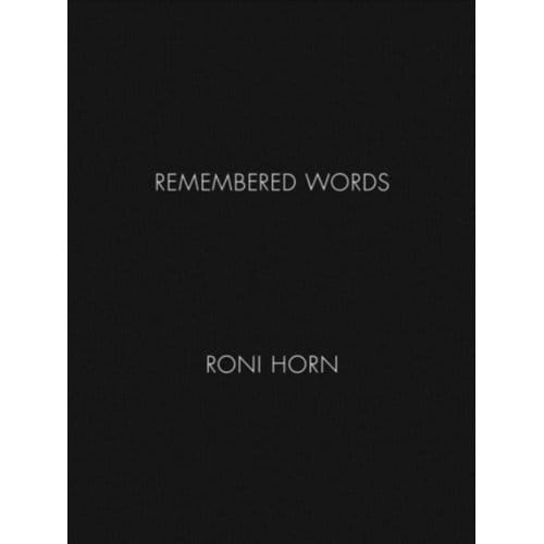 Roni Horn: Remembered Words - Roni Horn