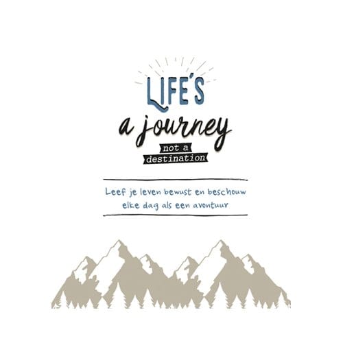 Life Is A Journey Not A Destination
