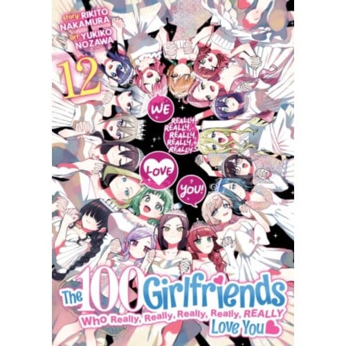The 100 Girlfriends Who Really, Really, Really, Really, Really Love You Vol. 12 - The 100 - Rikito Nakamura