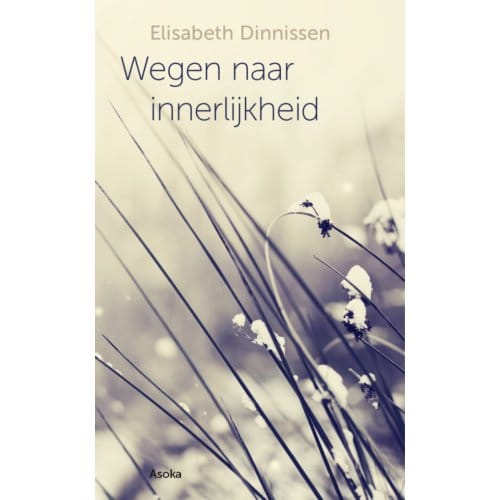 Wegen Naar Innerlijkheid - Elisabeth Dinnissen
