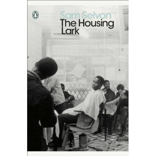 The Housing Lark - Penguin Modern Classics - Sam Selvon