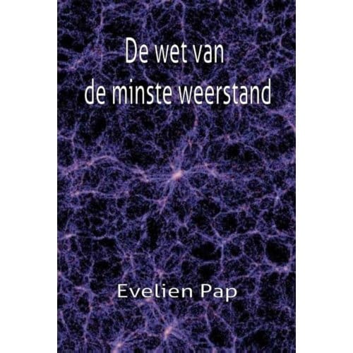 De Wet Van De Minste Weerstand - Evelien Pap