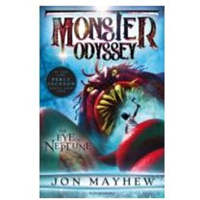 Monster Odyssey: The Eye of Neptune - Jon Mayhew