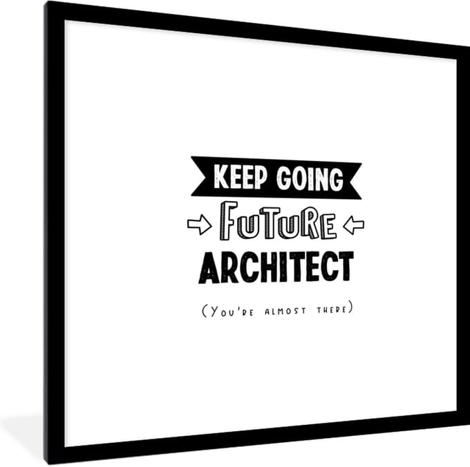 Fotolijst incl. Poster - Architect - Student - Quotes - Uni - 40x40 cm - Posterlijst