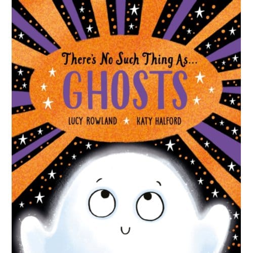 There's No Such Thing As Ghosts (Pb) - Lucy Rowland