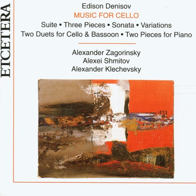 Alexander Zagorinsky, Alexei Shmitov, Alexander Klechevsky - Denisov: Music For Cello (CD)
