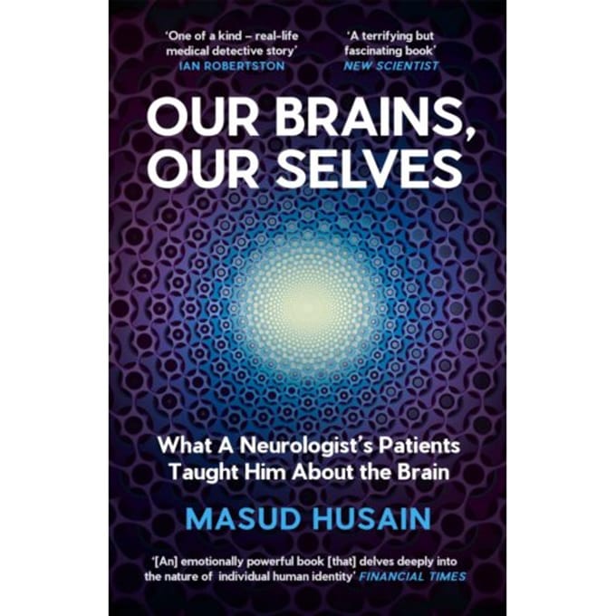 Our Brains, Our Selves - Masud Husain