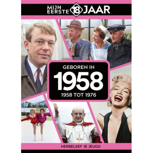 Geboren In 1958 - Mijn Eerste 18 Jaar - Mijn eerste 18 jaar