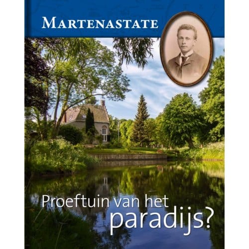 Martenastate. Proeftuin Van Het Paradijs? - Tjitte Kamminga