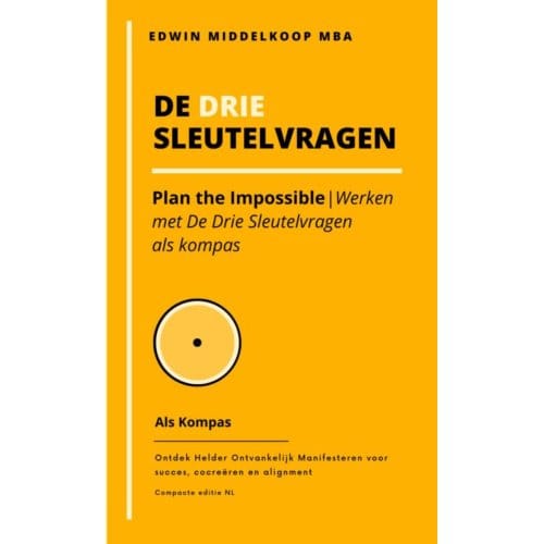 De Drie Sleutelvragen Als Kompas - Edwin Middelkoop, MBA