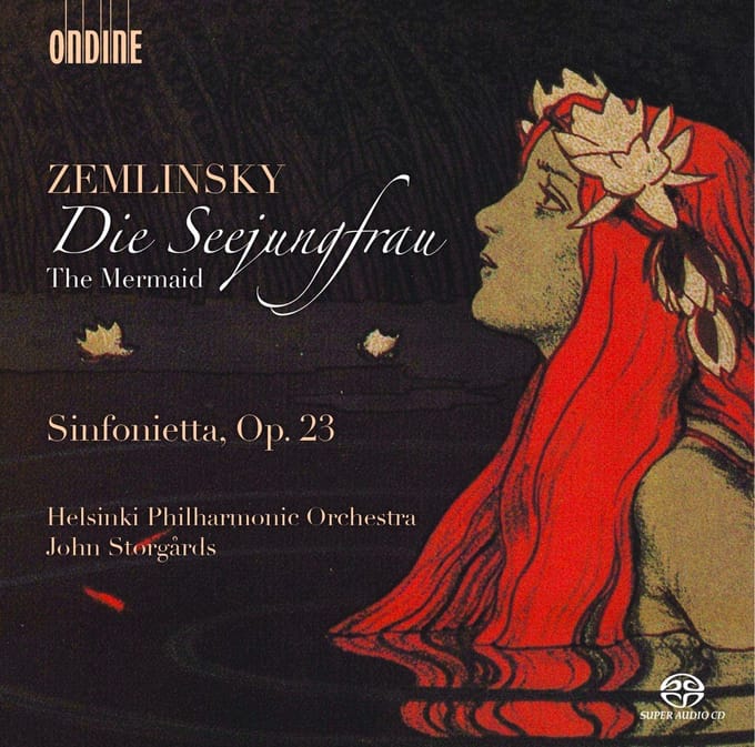 Helsinki Philharmonic Orchestr & John Storgårds - Von Zemlinsky: Die Seejungfrau/Sinfonieta Op. 23 (SACD)