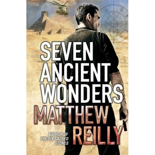 Seven Ancient Wonders - Matthew Reilly