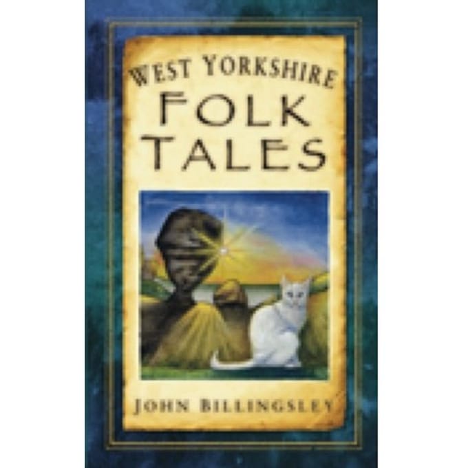 West Yorkshire Folk Tales - John Billingsley