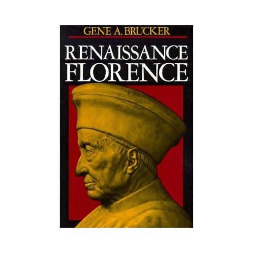 Renaissance Florence, Updated Edition - Gene A. Brucker