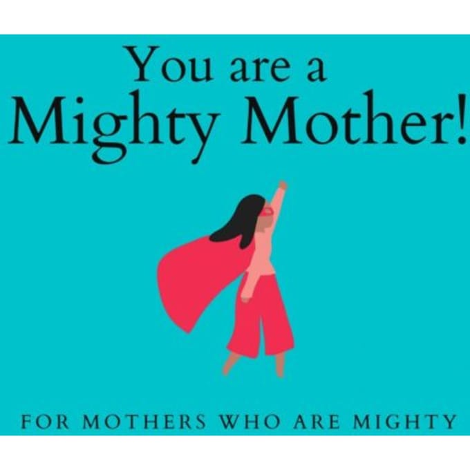You Are A Mighty Mother! - The Mighty Mothers