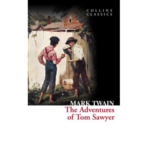 The Adventures Of Tom Sawyer - Collins Classics - Mark Twain