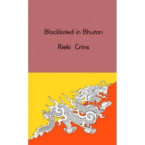 Blacklisted In Bhutan - Rieki Crins
