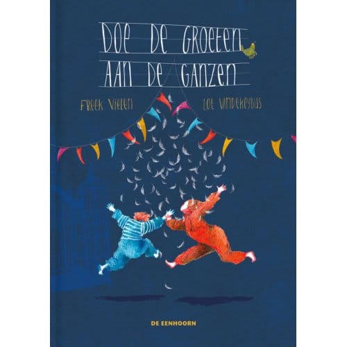 Doe De Groeten Aan De Ganzen - Freek Vielen