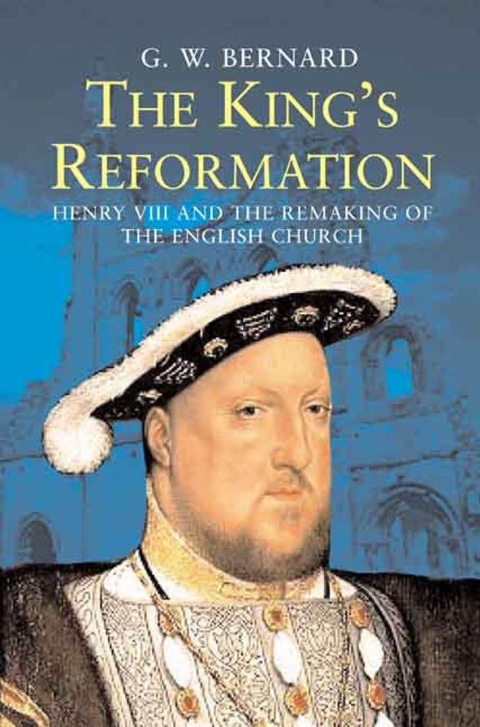 The King's Reformation - G. W. Bernard