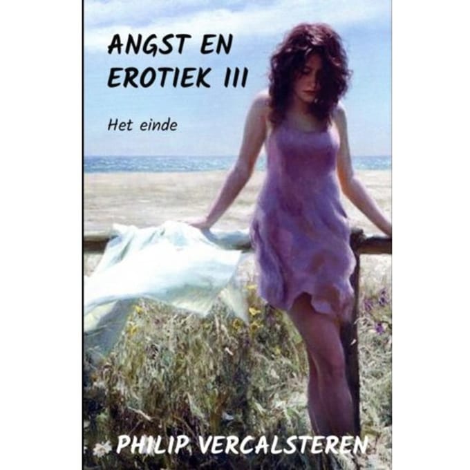 Angst En Erotiek Iii - Philip Vercalsteren