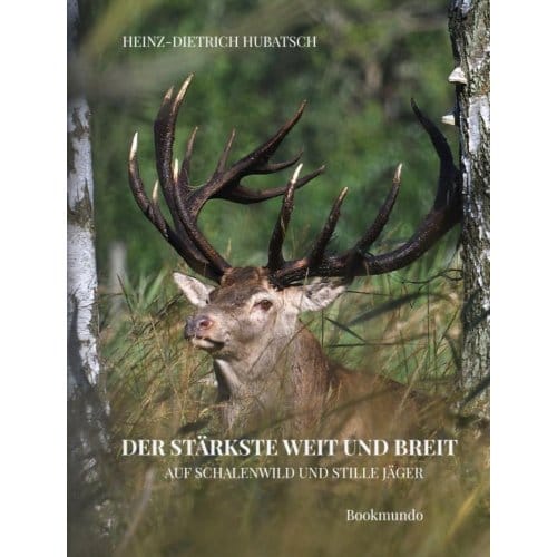 Der Stärkste Weit Und Breit - Heinz-Dietrich Hubatsch