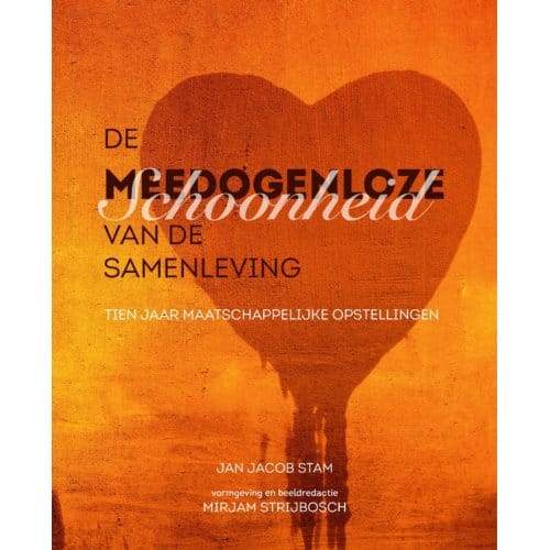 De Meedogenloze Schoonheid Van De Samenleving - Jan Jacob Stam