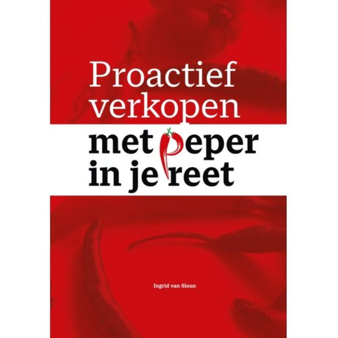 Proactief Verkopen Met Peper In Je Reet - Ingrid van Sloun
