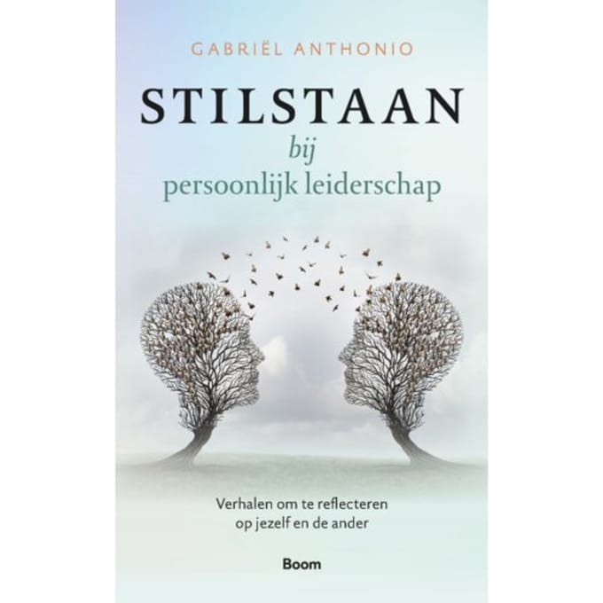 Stilstaan Bij Persoonlijk Leiderschap - Gabriël Anthonio