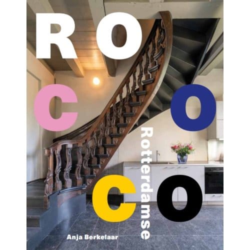 Rotterdamse Rococo - Anja Berkelaar