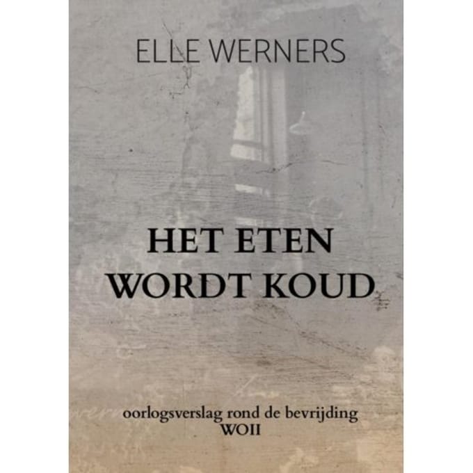 Het Eten Wordt Koud - ELLE WERNERS