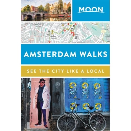 Moon Amsterdam Walks (Second Edition) - Travel Guide - Moon Travel Guides