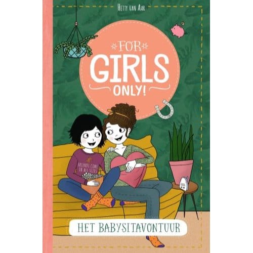 Het Babysitavontuur - For Girls Only! - Hetty van Aar