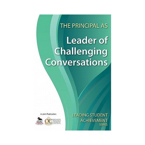 The Principal As Leader Of Challenging Conversations - Ontario Principals' Council