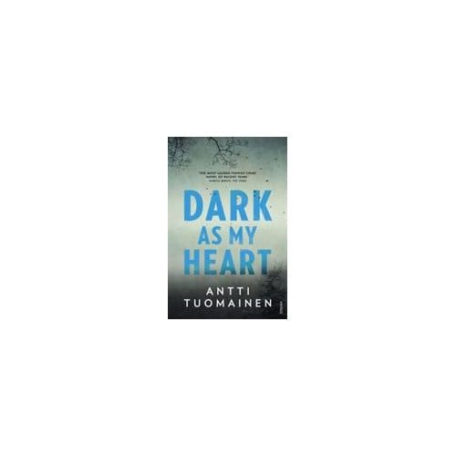 Dark As My Heart - Antti Tuomainen