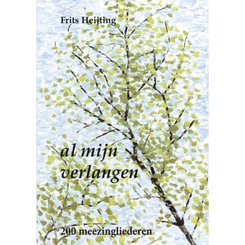 Al Mijn Verlangen - Frits Heijting