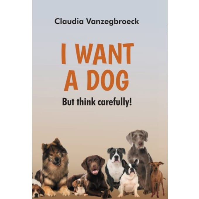 I Want A Dog - Claudia Vanzegbroeck