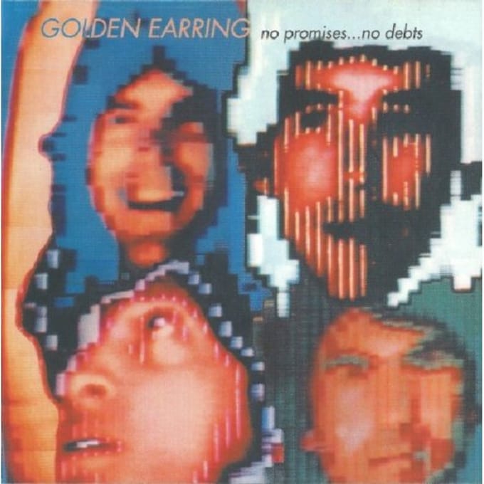 No Promises ... No Debts - Golden Earring