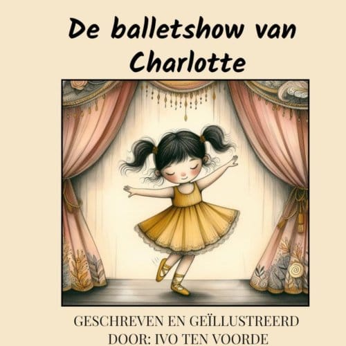 De Balletshow Van Charlotte - Ivo Ten Voorde