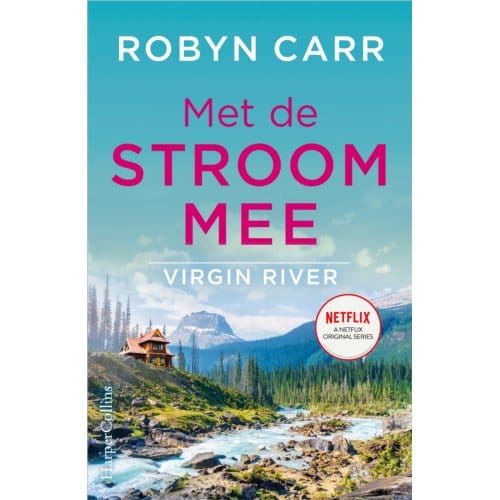 Met De Stroom Mee - Virgin River - Robyn Carr