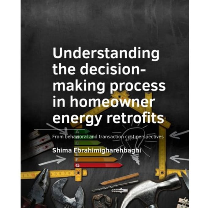Understanding The Decision- Homeowner Energy Retrofits - Shima Ebrahimigharehbaghi