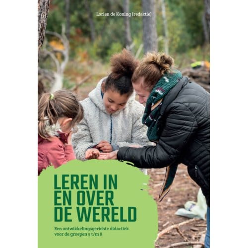 Leren In En Over De Wereld - Ontwikkelingsgericht Onderwijs - Lorien de Koning