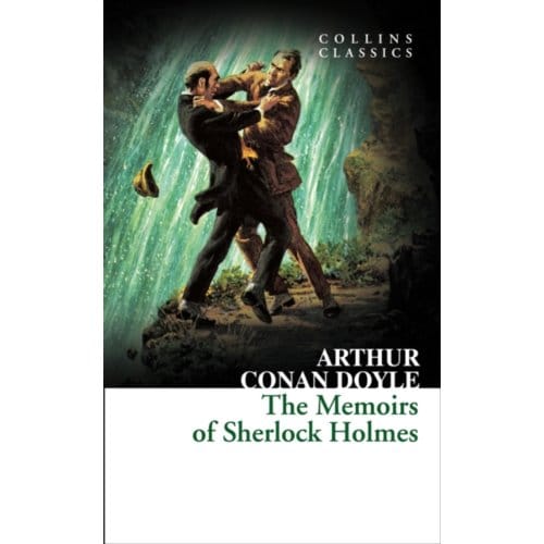 The Memoirs Of Sherlock Holmes - Collins Classics - Arthur Conan Doyle
