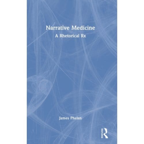 Narrative Medicine - James Phelan