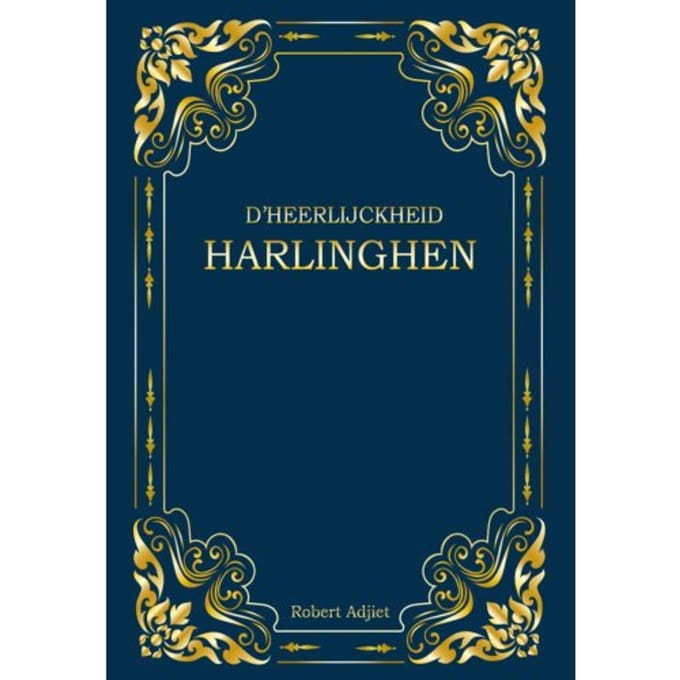 D'Heerlijckheid Harlinghen - Robert Adjiet