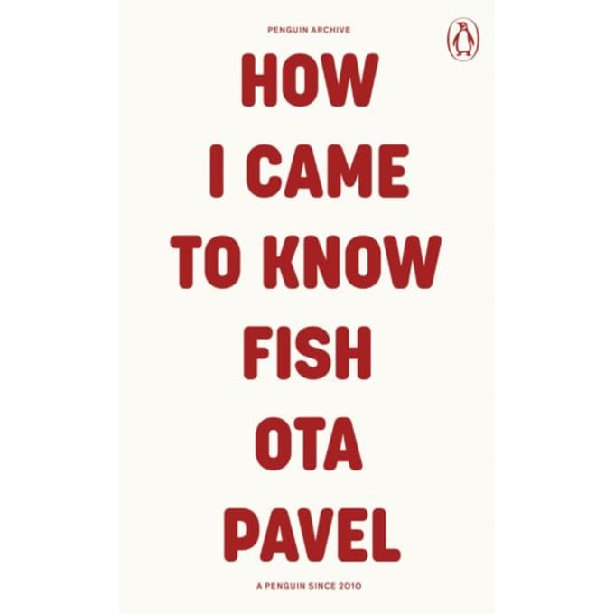 How I Came To Know Fish - Penguin Archive - Ota Pavel