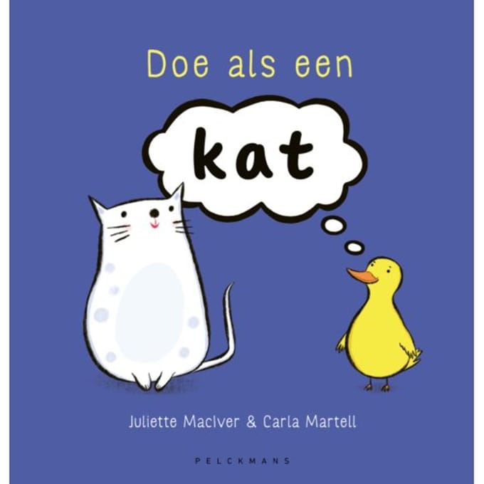 Doe Als Een Kat! - Juliette MacIver